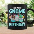 Did You Gnome It's My Birthday Gnomies Party Gnome Lover Coffee Mug Gifts ideas