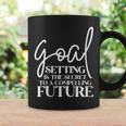 Goal Setting Is The Secret Motivational Quotes Coffee Mug Gifts ideas