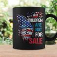 Gods Children Are Not For Sale Funny Political Political Funny Gifts Coffee Mug Gifts ideas