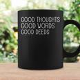 Good Thoughts Good Words Good Deeds Slogan Positive Quote Coffee Mug Gifts ideas