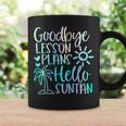 Goodbye Lesson Plans Hello Suntan Teacher School Summer Coffee Mug Gifts ideas
