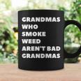 Grandmas Who Smoke Weed Are Not Bad Grandmas Stoner Coffee Mug Gifts ideas