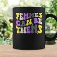 Groovy Femmes Can Be Thems Nonbinary Enby Ally Lgbt Pride Coffee Mug Gifts ideas