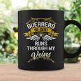 Guerrero Blood Runs Through My Veins Coffee Mug Gifts ideas