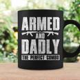 Gun Lover Dad Armed And Dadly The Perfect Combo Coffee Mug Gifts ideas