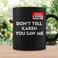 Hello My Name Is Manager Dont Tell Karen You Saw Me Coffee Mug Gifts ideas