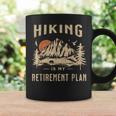 Hiking Is My Retirement Plan Funny Hiking Coffee Mug Gifts ideas
