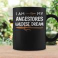 I Am My Ancestors Wildest Dream African American - I Am My Ancestors Wildest Dream African American Coffee Mug Gifts ideas