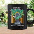 I Can Buy Myself Flowers Funny Weed Lady Apparel Coffee Mug Gifts ideas