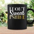 I Dont Sweat I Shine - Best Sassy Gym Workout Coffee Mug Gifts ideas