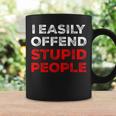 I Easily Offend Stupid People Coffee Mug Gifts ideas