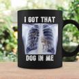 I Got That Dog In Me Xray Meme Coffee Mug Gifts ideas