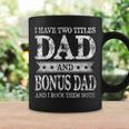 I Have Two Titles Dad And Bonus Dad And I Rock Them Both Coffee Mug Gifts ideas