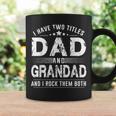 I Have Two Titles Dad And Grandad Fathers Day Gifts Coffee Mug Gifts ideas
