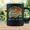 I Have Two Titles Dad And Grandpa Funny Grandpa Fathers Day Coffee Mug Gifts ideas