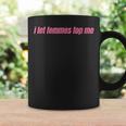 I Let Femmes Top Me Funny Lesbian Bisexual Coffee Mug Gifts ideas