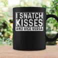 I Like To Snatch Kisses And Vice Versa Funny Couple Coffee Mug Gifts ideas