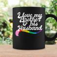 I Love My Brother & His Husband Gay Sibling Pride Lgbtq Bro Coffee Mug Gifts ideas