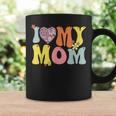 I Love My Mom I Heart My Mom Retro Groovy Mothers Day Coffee Mug Gifts ideas