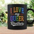 I Love My Queer Brother Gay Pride Flag Proud Sibling Coffee Mug Gifts ideas