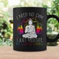 I Need No Gym I Just Meditate My Way To Fitness Buddhist Coffee Mug Gifts ideas