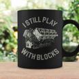 I Still Play With Blocks Racing Car Maintenance Mechanic Coffee Mug Gifts ideas