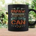 If Papaw Cant Fix It No One Can Funny Fathers Day Gift Gift For Mens Coffee Mug Gifts ideas