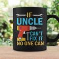If Uncle Cant Fix It No One Can Funny Fathers Day Uncle Gift For Mens Coffee Mug Gifts ideas