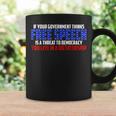 If Your Government Thinks Free Speech Is A Threat Government Funny Gifts Coffee Mug Gifts ideas