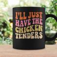 Ill Just Have The Chicken Tenders Funny Chicken Groovy Coffee Mug Gifts ideas