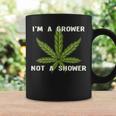 Im A Grower Not A Shower - Funny Cannabis Cultivation Coffee Mug Gifts ideas