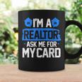 Im A Realtor Ask Me For My Card Funny Real Estate Agent Realtor Funny Gifts Coffee Mug Gifts ideas