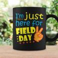 Im Just Here For Field Day Happy Last Day Of School Coffee Mug Gifts ideas