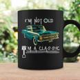 I'm Not Old I'm Classic Dad Retro Colour Vintage Muscle Car Coffee Mug Gifts ideas