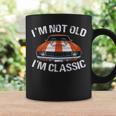 I'm Not Old I'm Classic Car Graphic For Dad Coffee Mug Gifts ideas