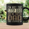 Im Not The Step Dad Im The Dad Fathers Day Coffee Mug Gifts ideas