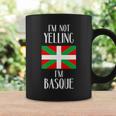 Im Not Yelling Im Basque Funny Basque Pride Funny Gift Coffee Mug Gifts ideas