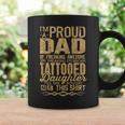 I'm A Proud Dad Of Awesome Tattooed Daughter Daddy Coffee Mug Gifts ideas