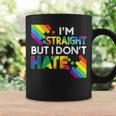 Im Straight But I Dont Hate Lgbt Pride Gay Lesbian Color Coffee Mug Gifts ideas