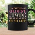 Im The Oldest Twin Best Minutes Of My Life Oldest Sibling Coffee Mug Gifts ideas