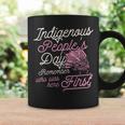 Indigenous Peoples Day Remember Who Was Here First Ally Coffee Mug Gifts ideas