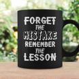 Inspiring Forget The Mistake Remember The Lesson Positivity Coffee Mug Gifts ideas