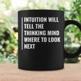 Intuition Will Tell Where To Look Next Intuition Quote Coffee Mug Gifts ideas