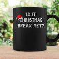 Is It Christmas Break Yet Funny Xmas Teacher Gift Coffee Mug Gifts ideas