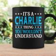 Its A Charlie Thing Wouldnt Understand Girl Name Charlie Coffee Mug Gifts ideas