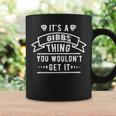 Its A Gibbs Thing You Wouldnt Get It Gibbs Last Name Funny Last Name Designs Funny Gifts Coffee Mug Gifts ideas