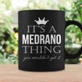 Its A Medrano Thing You Wouldnt Get It Medrano Last Name Funny Last Name Designs Funny Gifts Coffee Mug Gifts ideas