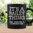 Its A Bailey Thing You Wouldnt Understand Matching Family Coffee Mug Gifts ideas