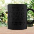 Its A Evans Thing You Wouldnt Understand Matching Family Coffee Mug Gifts ideas