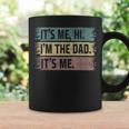 Its Me Hi Im The Dad Its Me Fathers Day Vintage Coffee Mug Gifts ideas